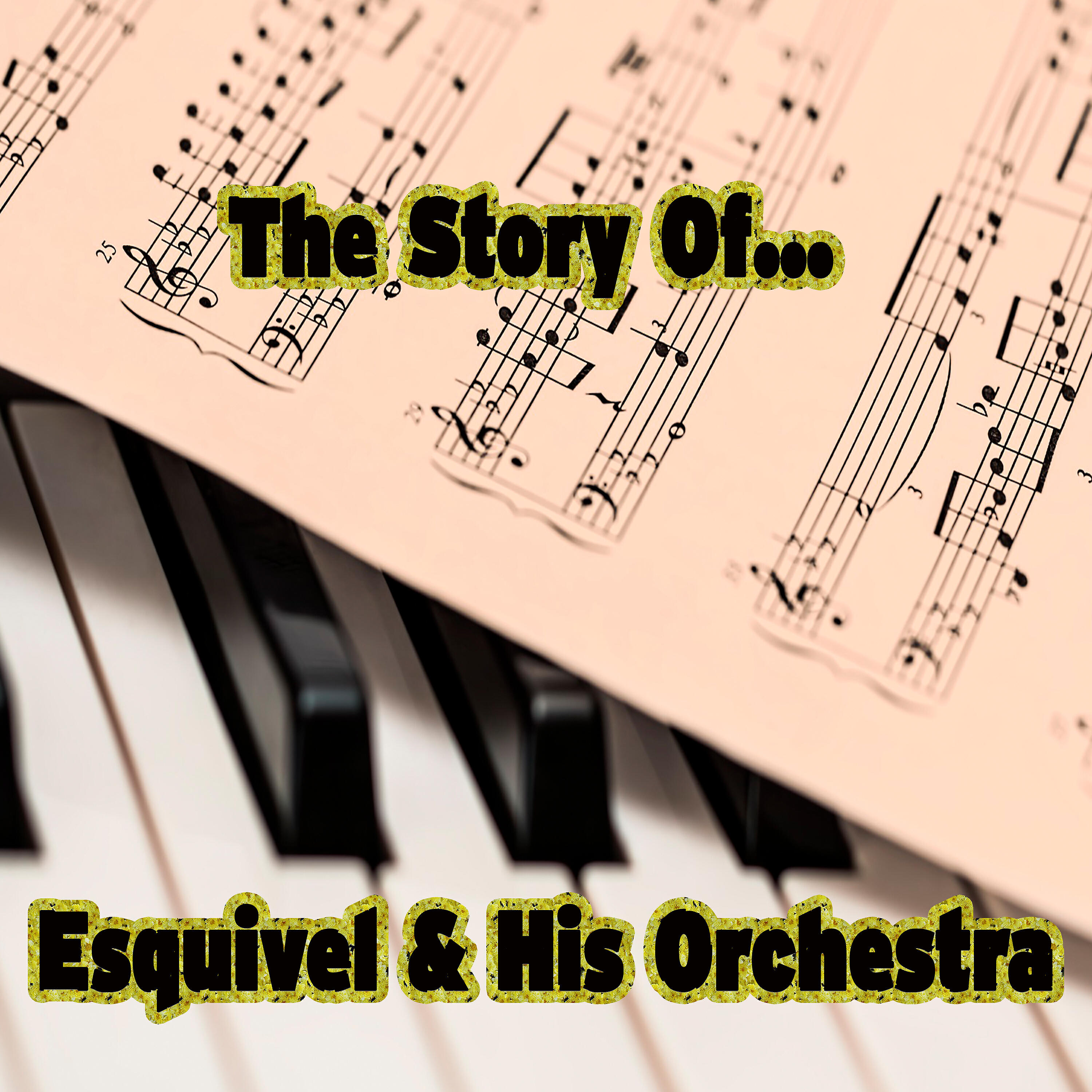 Релиз The Story of… Esquivel & His Orchestra