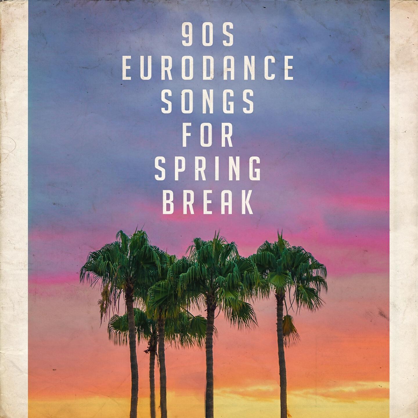 Релиз 90S Eurodance Songs for Spring Break