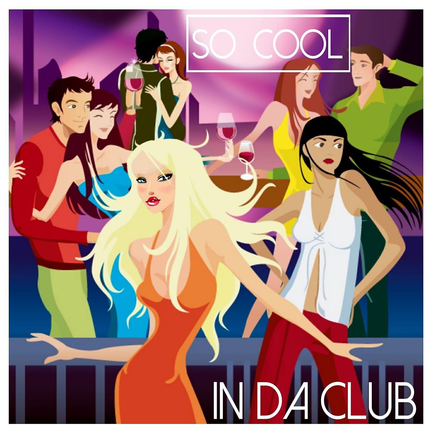 Релиз So Cool - In Da Club