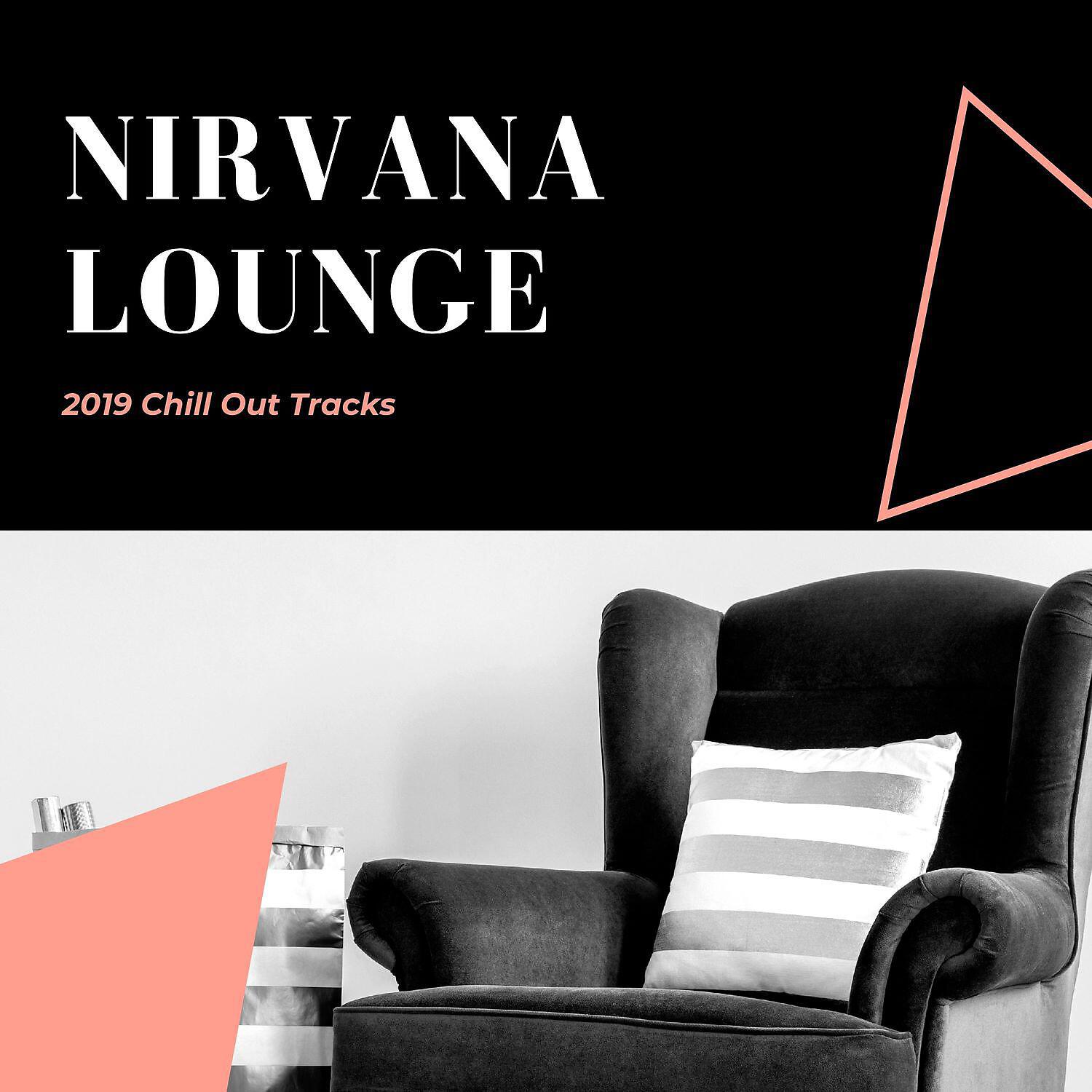 Релиз Nirvana Lounge - 2019 Chill Out Tracks