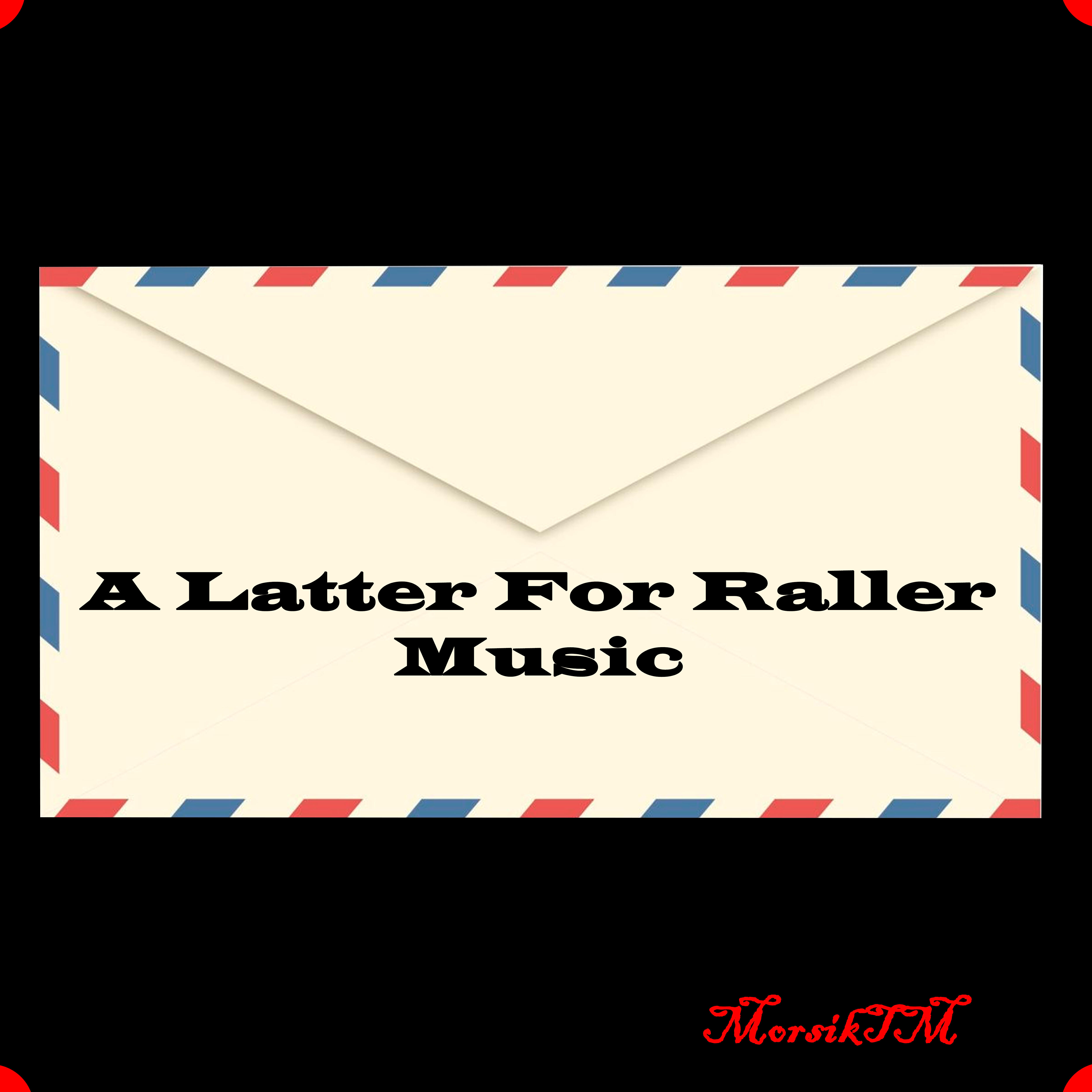 Релиз A Latter for Raller Music