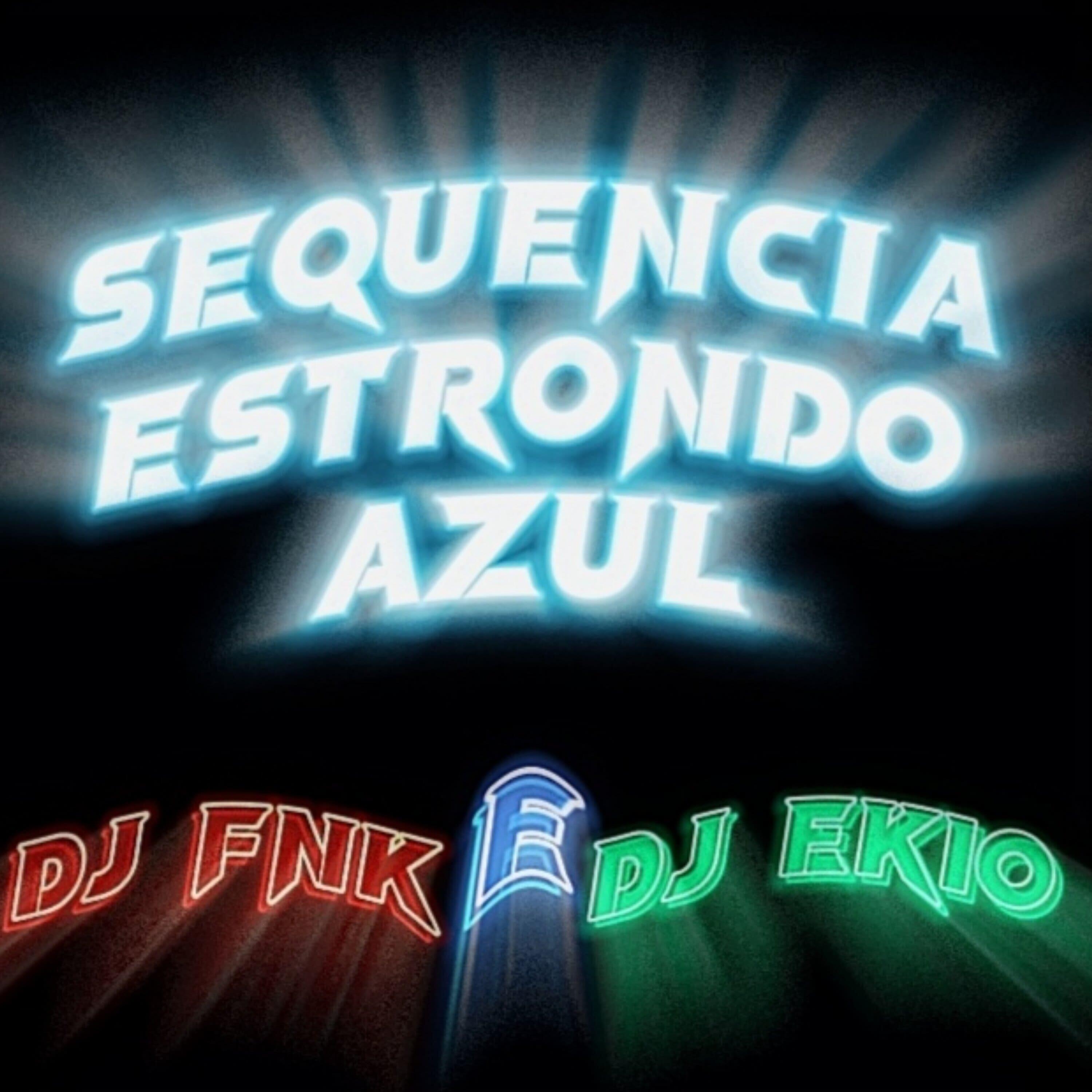 Релиз Sequencia Estrondo Azul (feat. Dj Ek10)