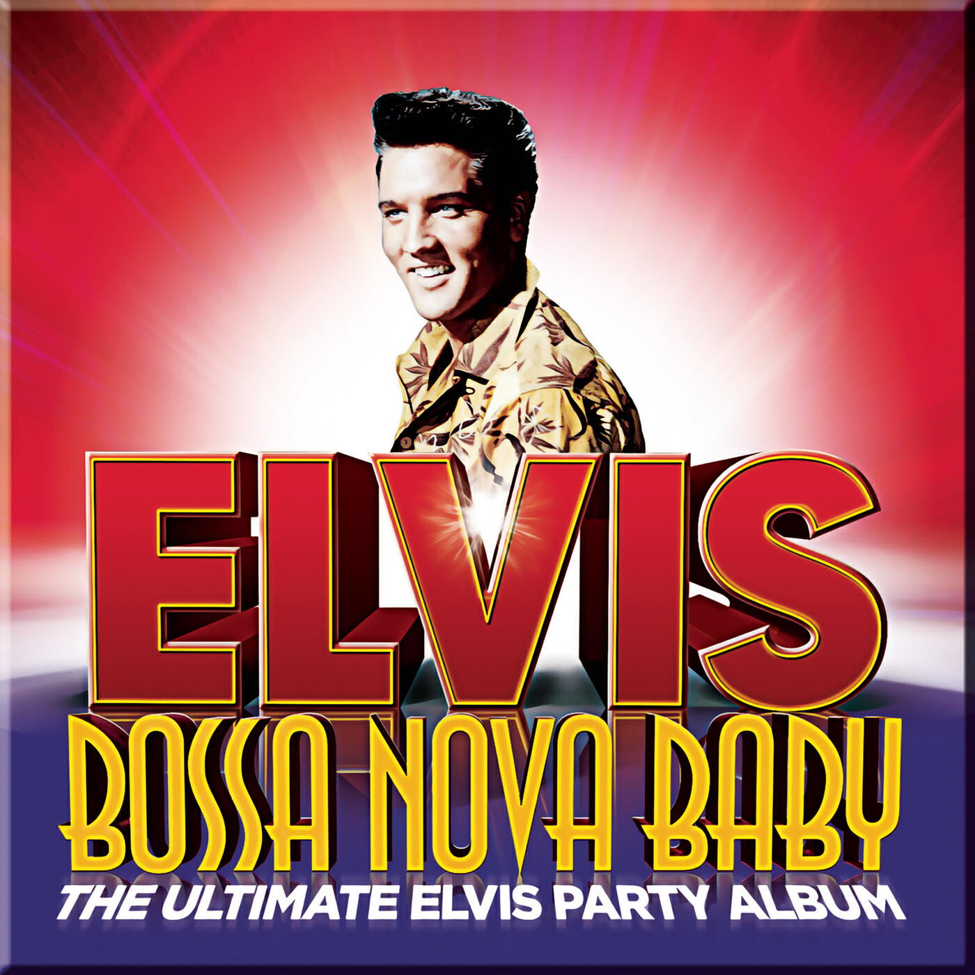 Постер альбома Bossa Nova Baby: The Ultimate Elvis Presley Party Album