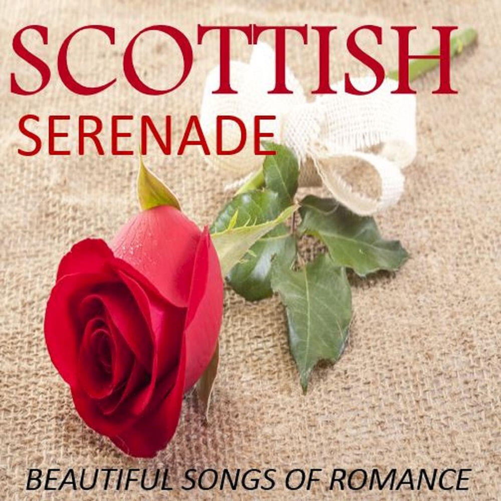 Релиз Scottish Serenade: Beautiful Songs of Romance