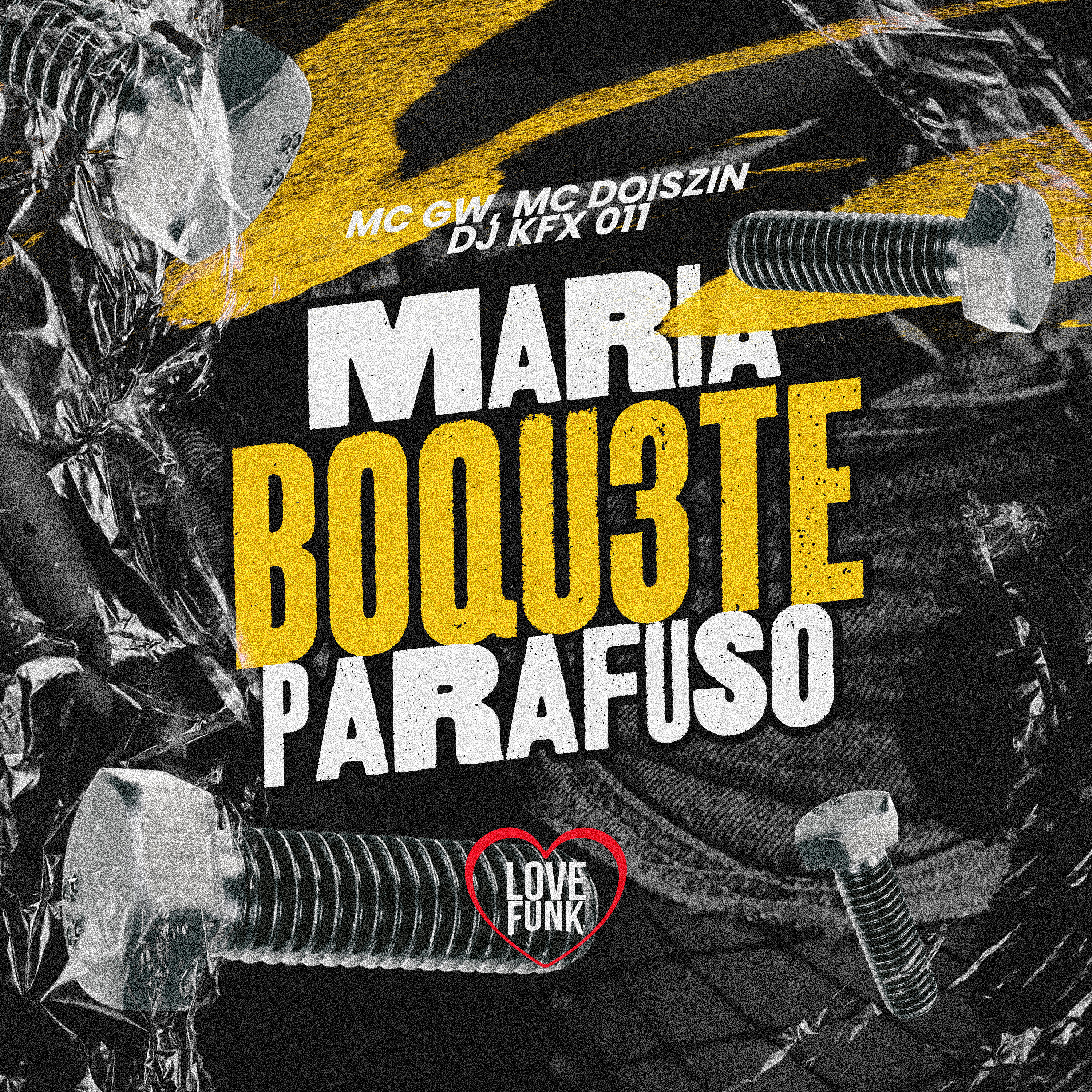 Альбом Maria B0Qu3Te Parafuso исполнителя Mc DoisZin, Love Funk, Mc GW, DJ KFX 011
