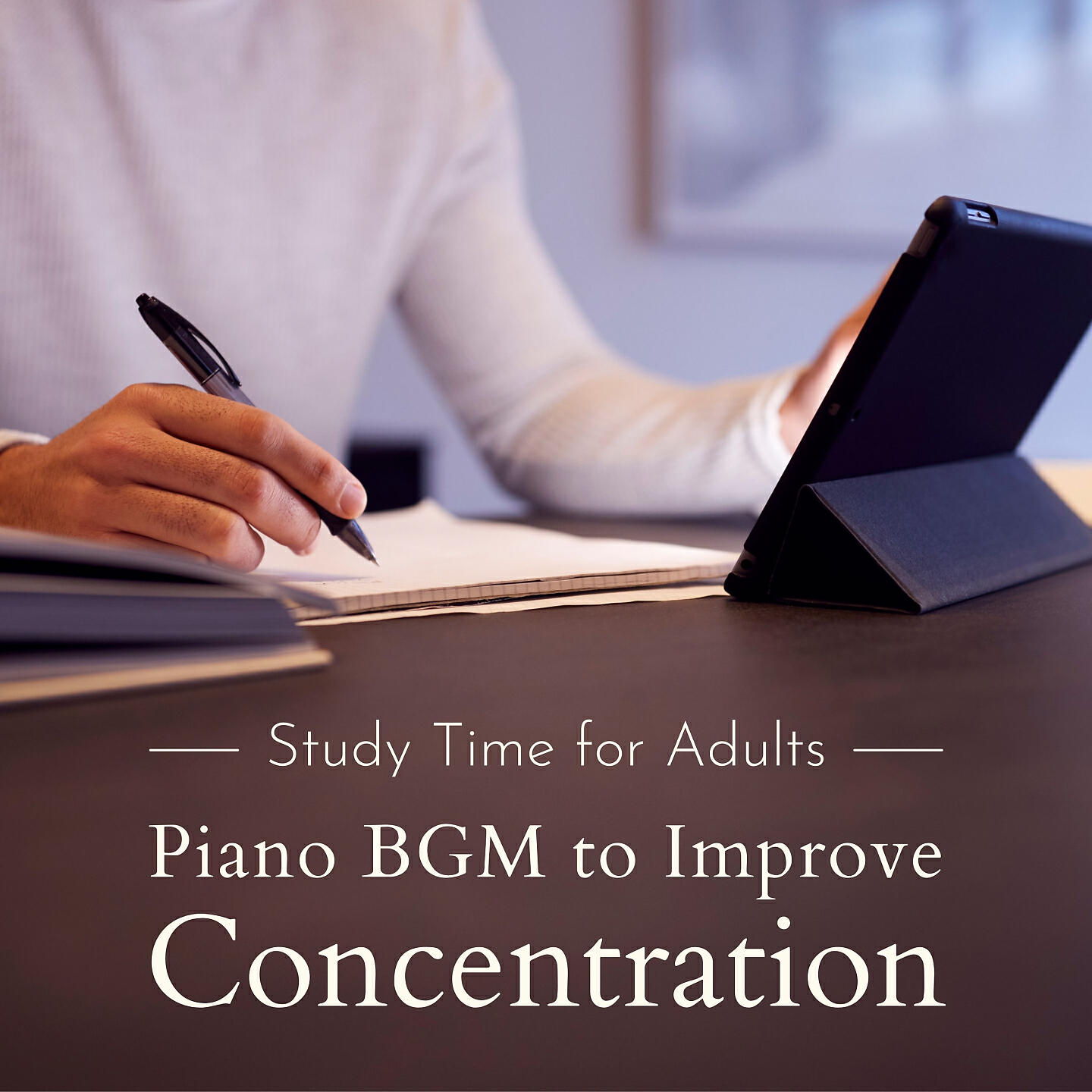 Релиз Study Time for Adults - Piano BGM to Improve Concentration