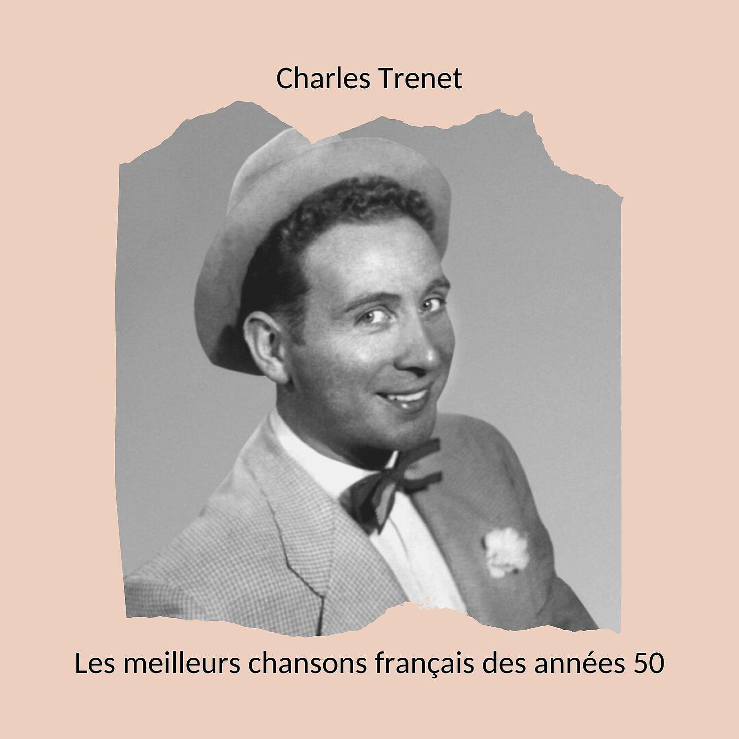 Релиз Les meilleurs chansons français des années 50: Charles Trenet