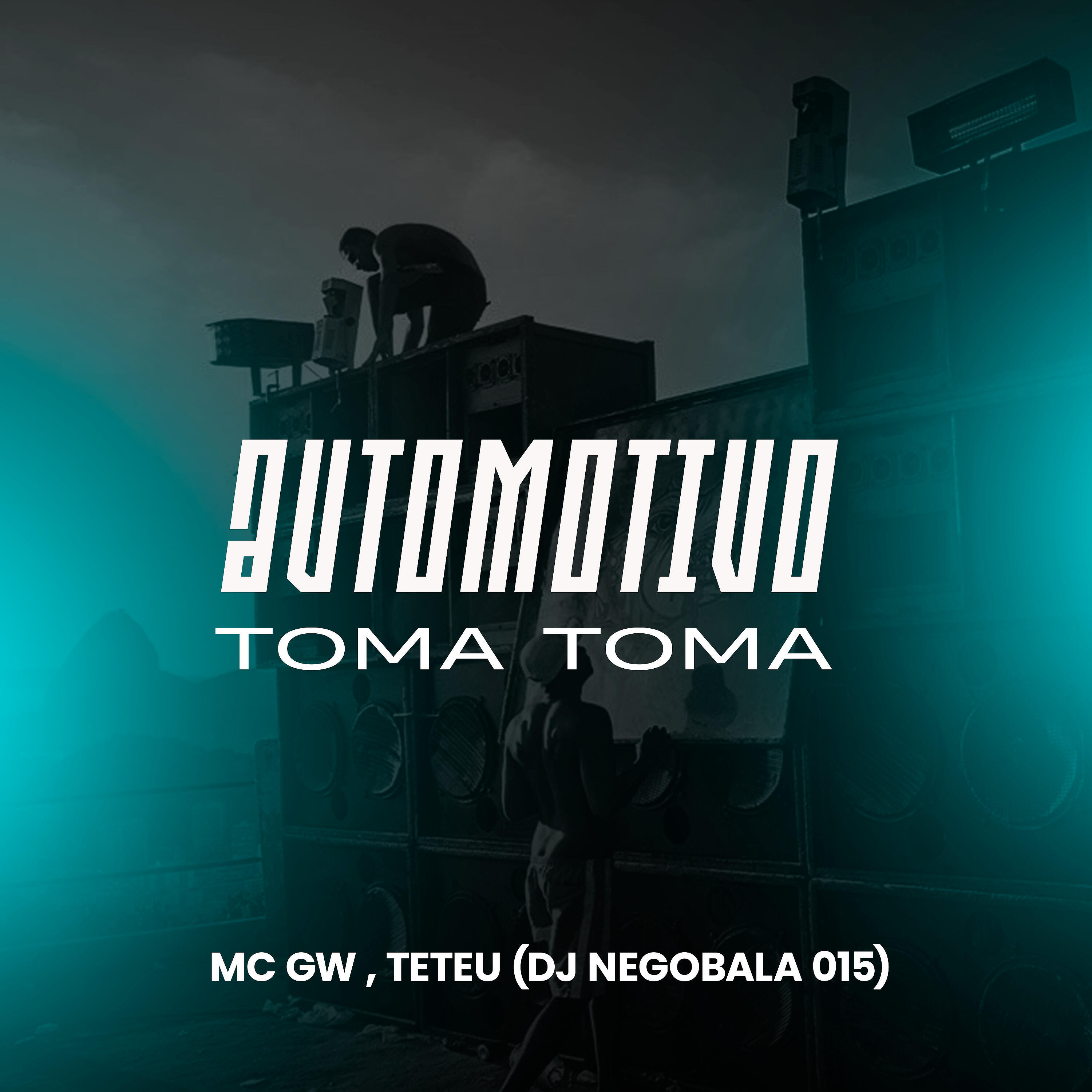 Скачать песню DJ NEGOBALA 015, Mc GW, MC Teteu - Automotivo Toma Toma бесплатно в MP3 для Android и iOS