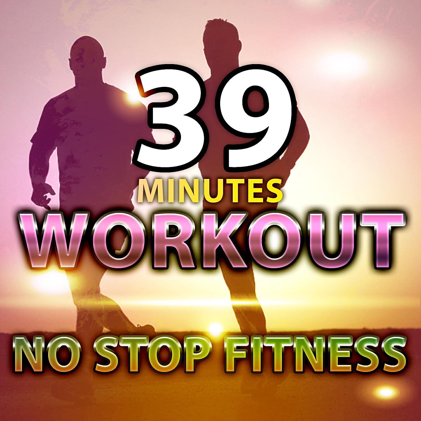Релиз 39 Minutes Workout No Stop Fitness