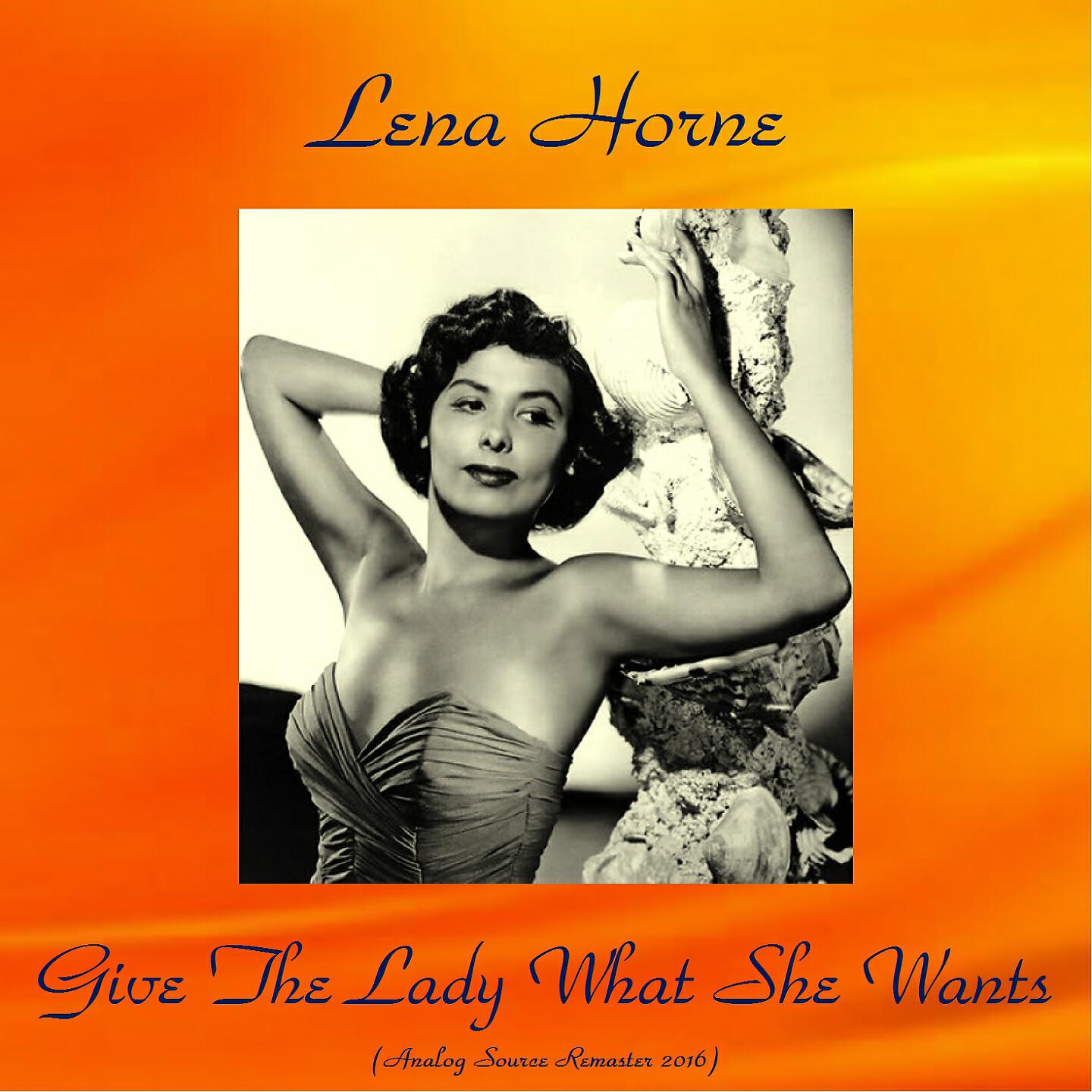 Релиз Give the Lady What She Wants (Remastered 2016)