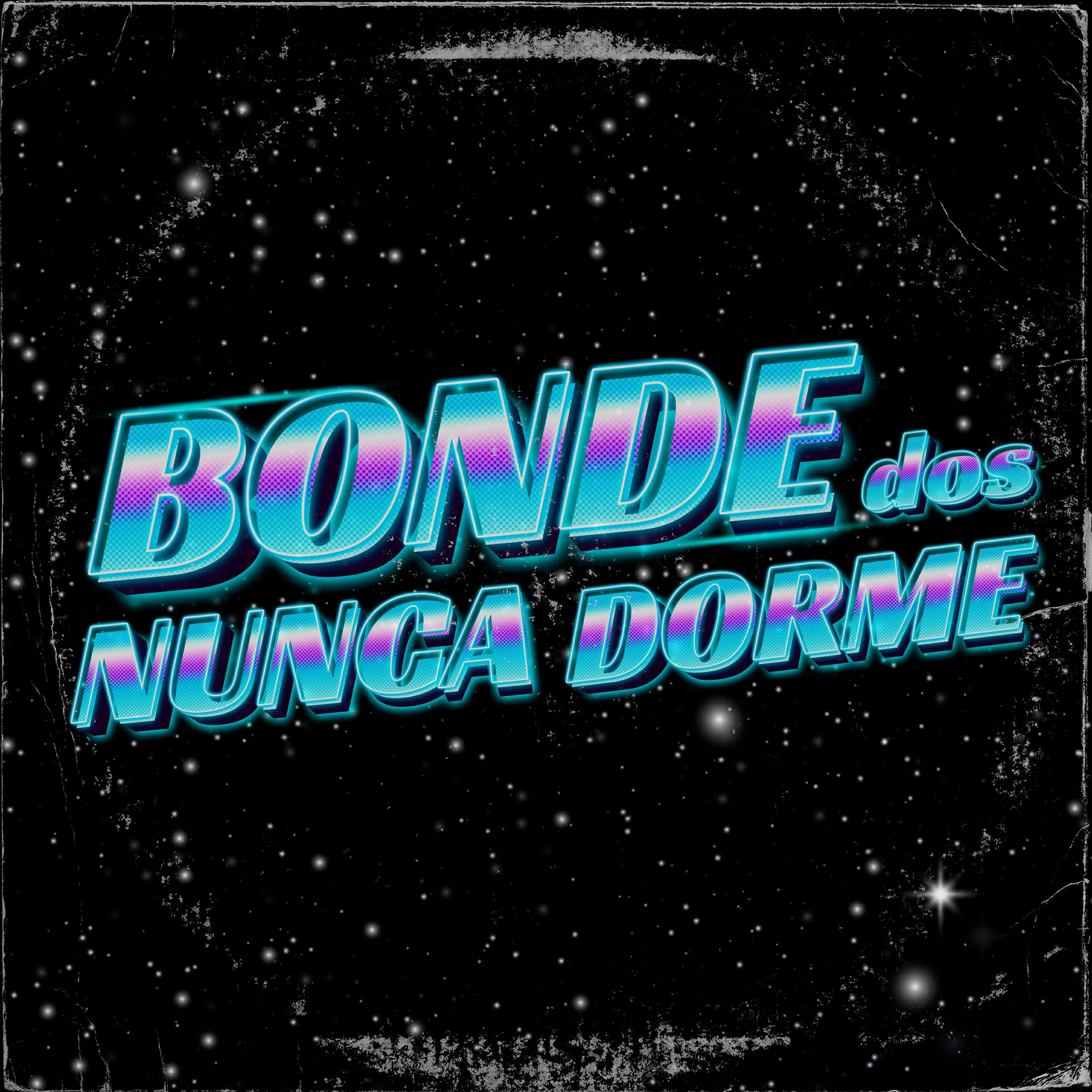 Релиз Bonde dos Nunca Dorme