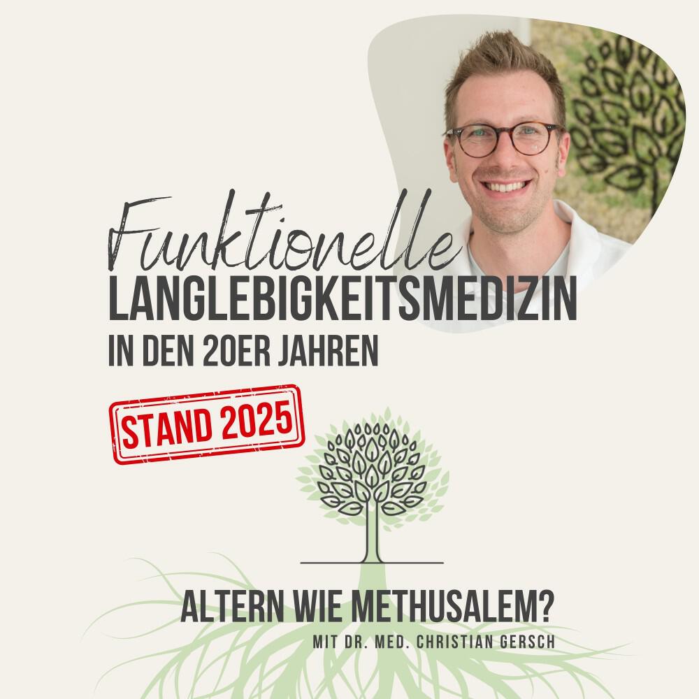 Релиз Funktionelle Langlebigkeitsmedizin in den 20er Jahren (Stand 2025) [Altern wie Methusalem?]