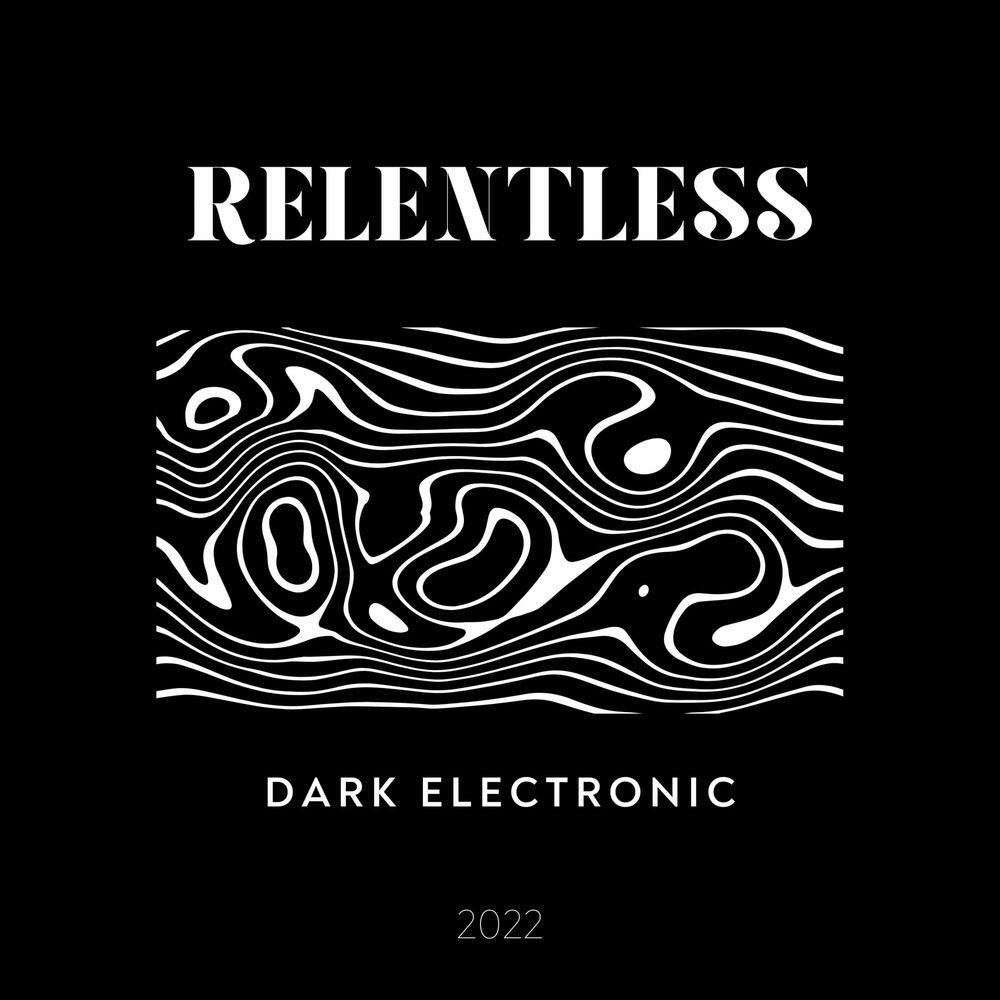 Релиз Relentless Dark Electronic 2022