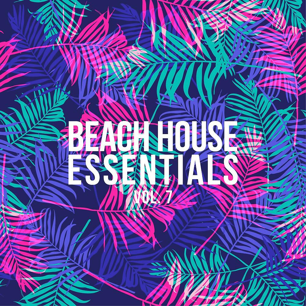 Релиз Beach House Essentials, Vol. 7