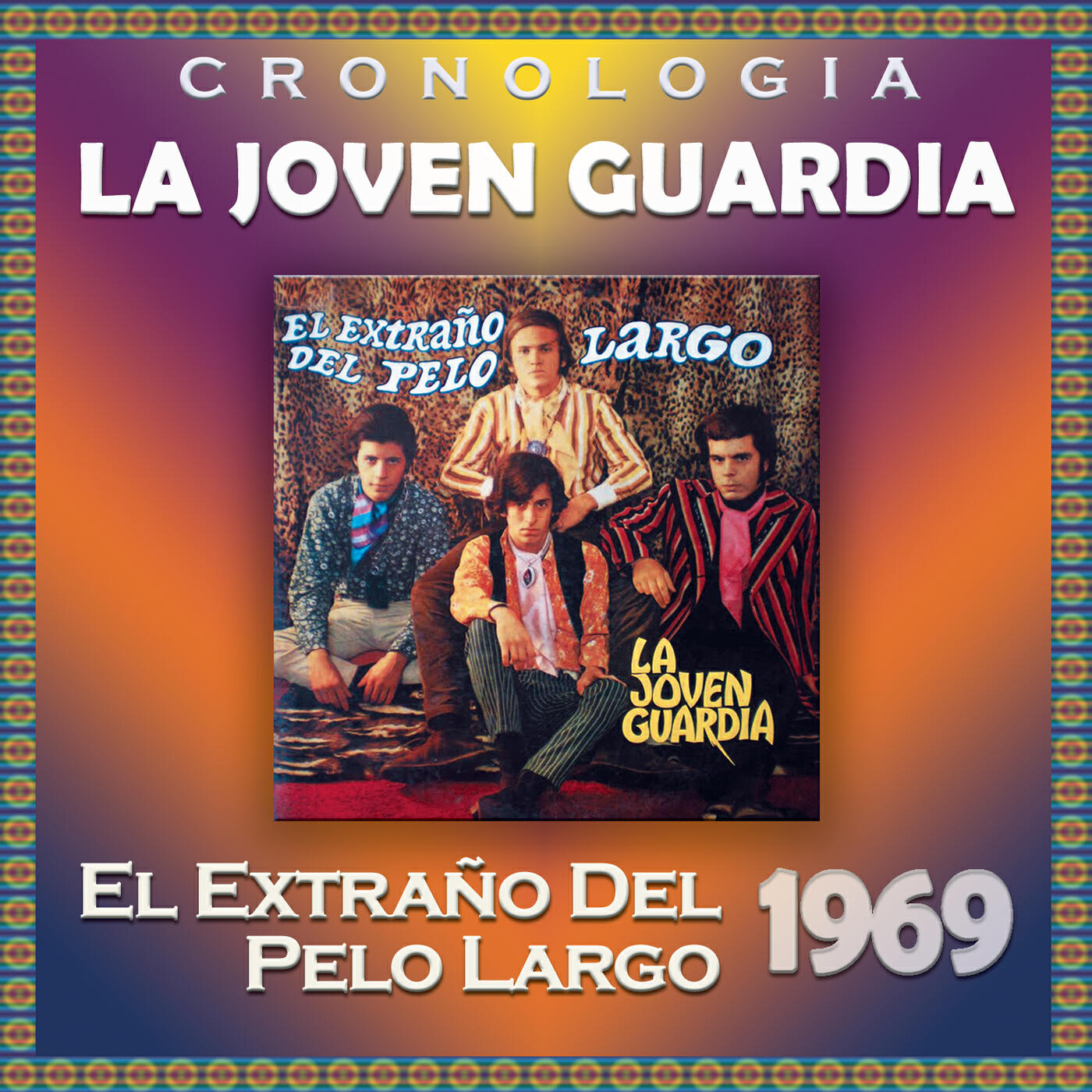 Релиз La Joven Guardia Cronología - El Extraño del Pelo Largo (1969)