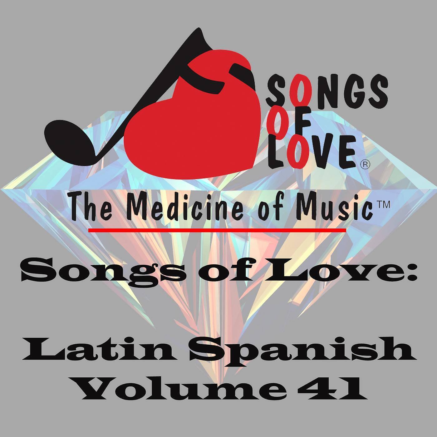 Постер альбома Songs of Love: Latin Spanish, Vol. 41