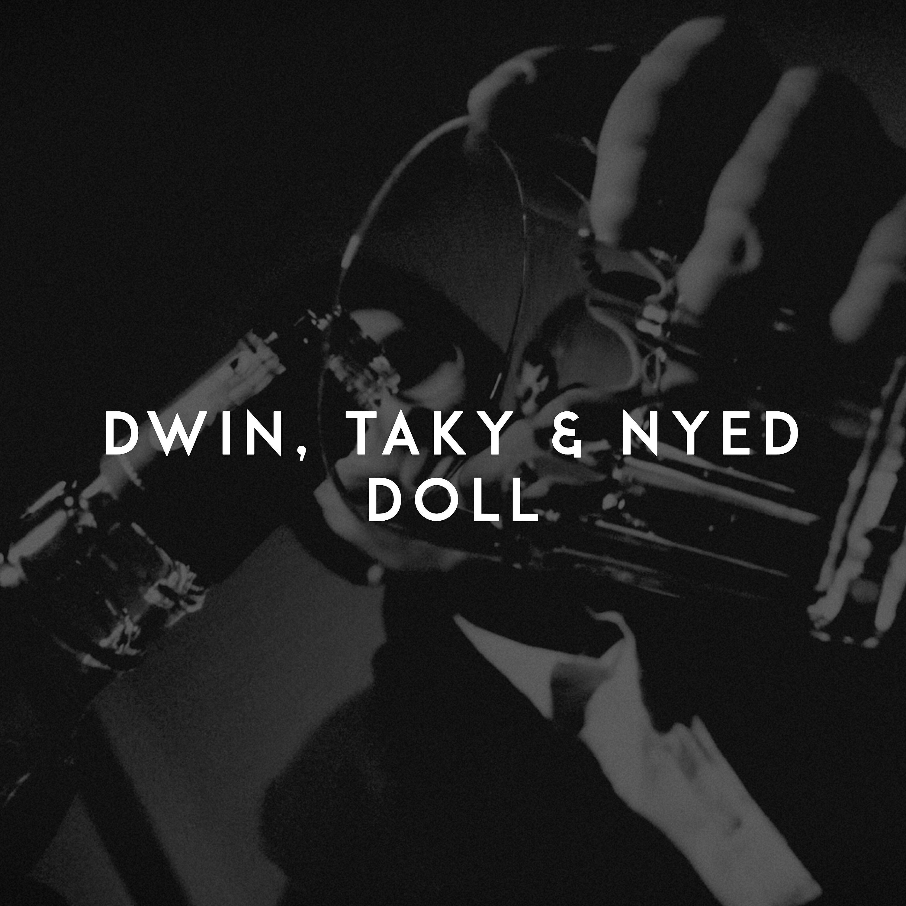 Dwin, Taky, Nyed - Doll