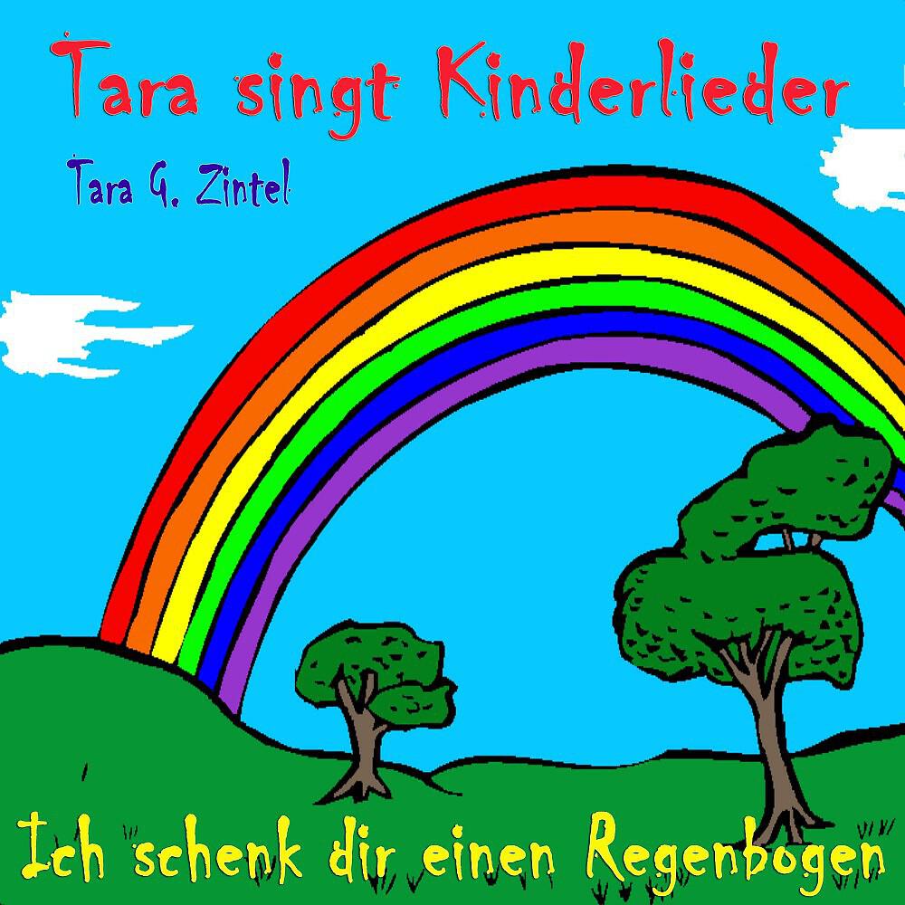 Релиз Ich schenk dir einen Regenbogen (Tara singt Kinderlieder)