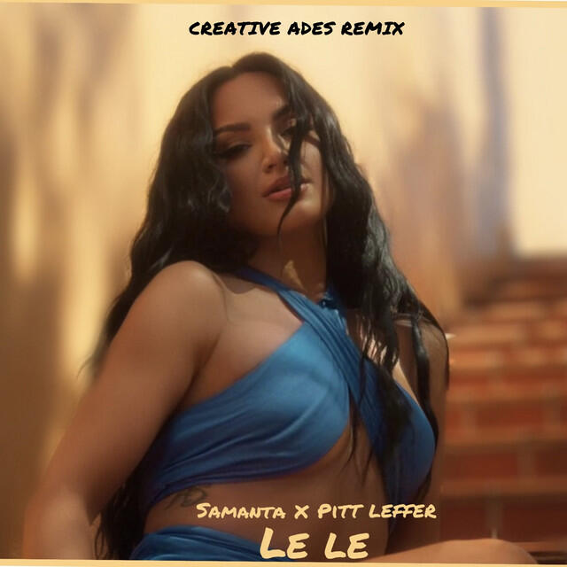 Релиз Le Le (Creative Ades Remix)