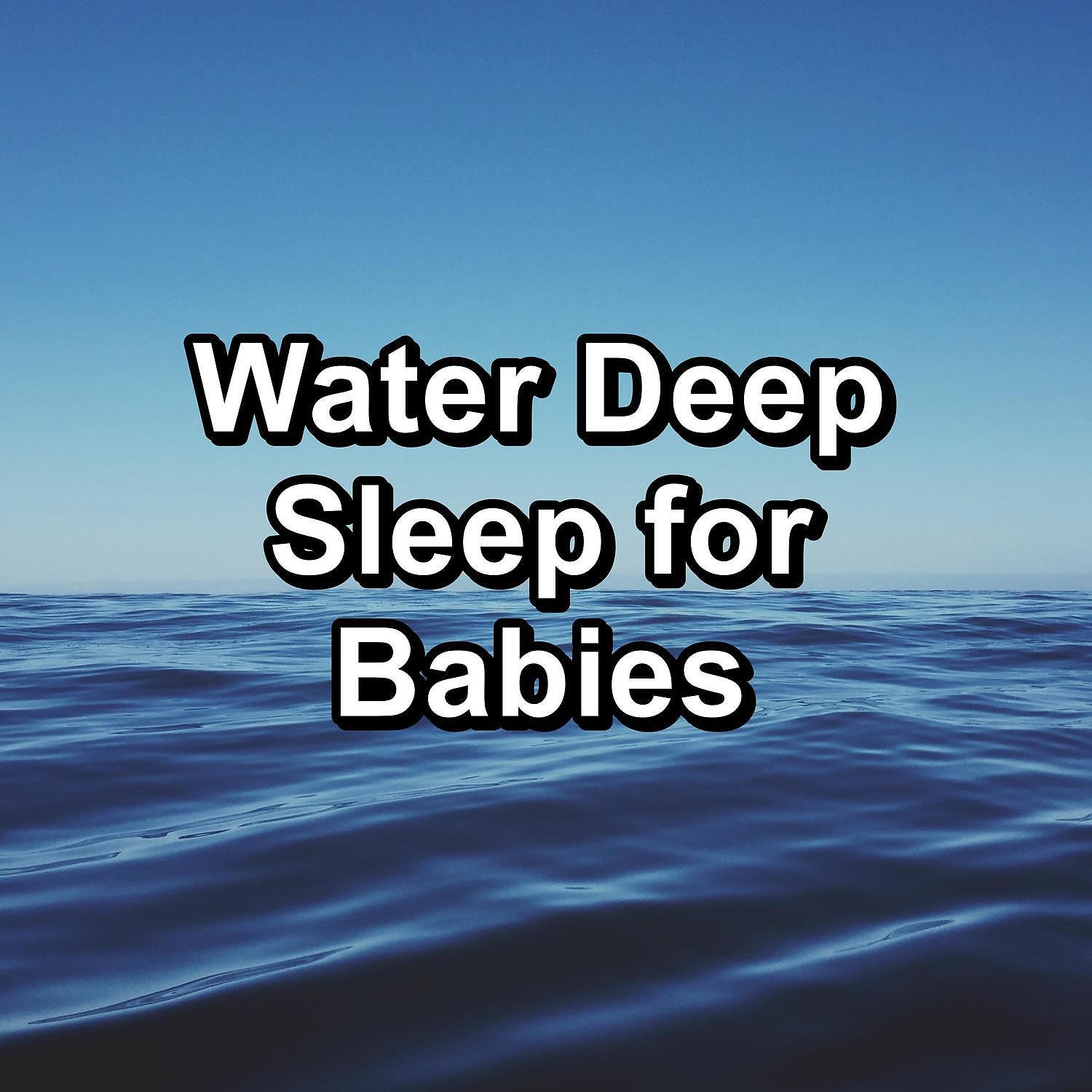Релиз Water Deep Sleep for Babies