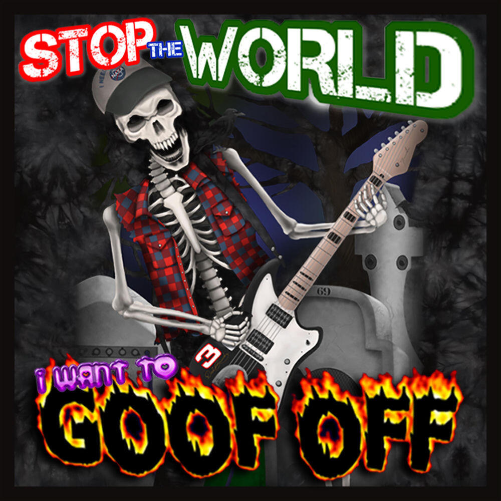 Релиз Stop the World, I Want to Goof Off