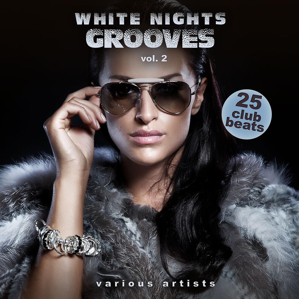Релиз White Nights Grooves, Vol. 2 (25 Club Beats)