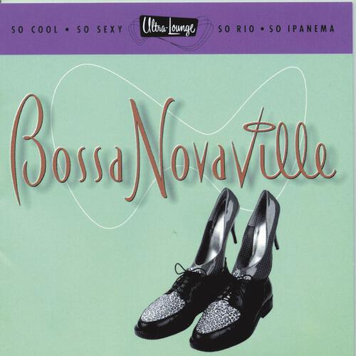 Релиз Ultra-Lounge: Bossa Novaville