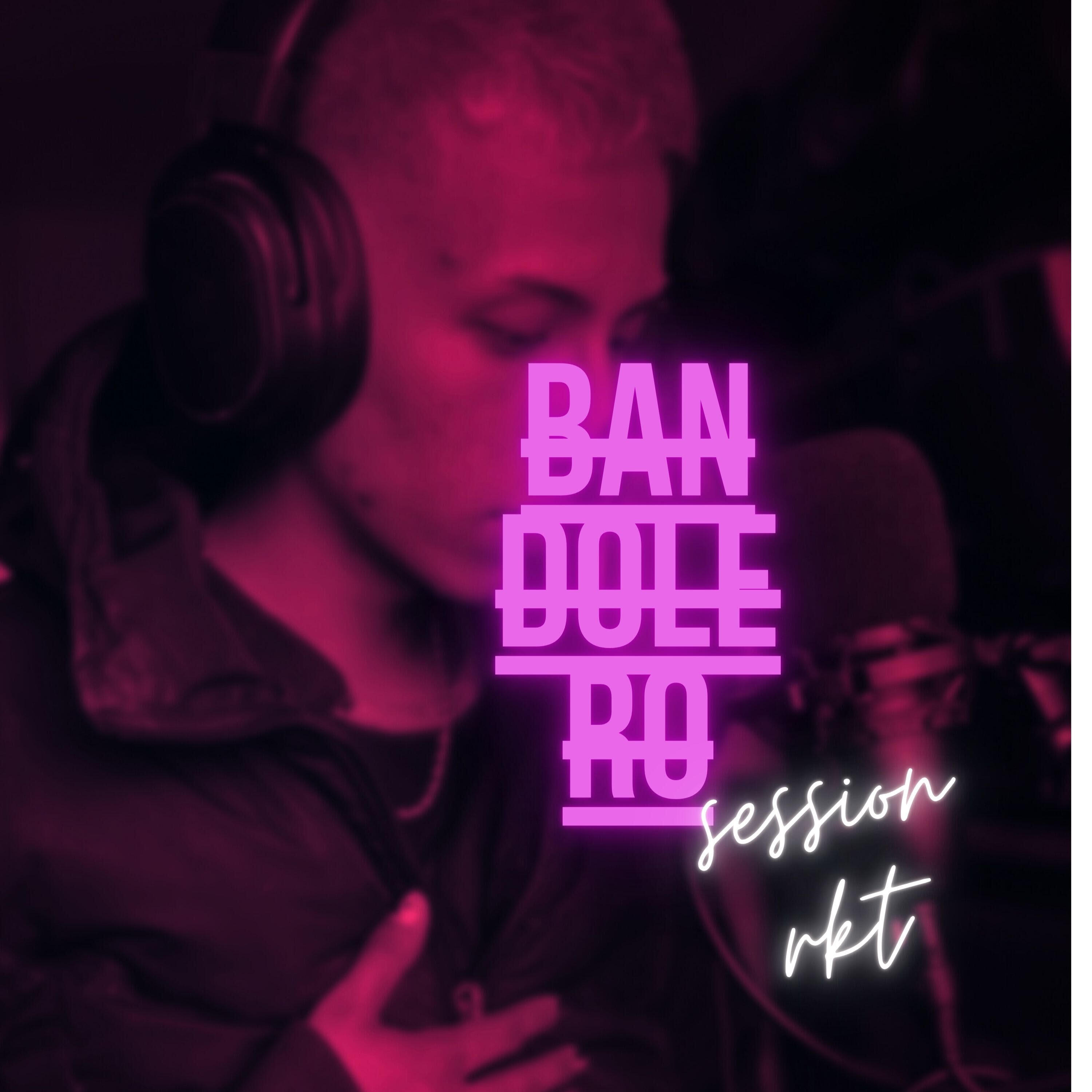Релиз Bandolero Rkt Session