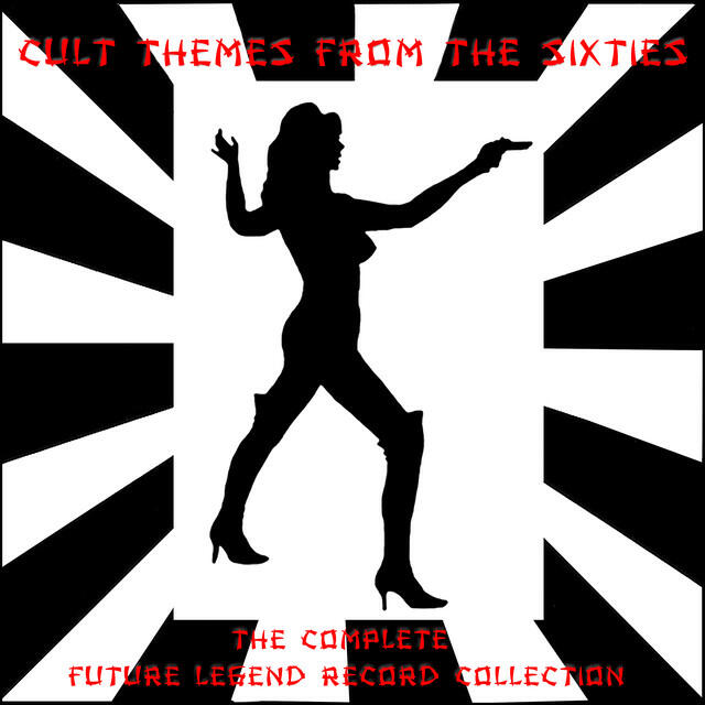 Релиз Cult Themes from the Sixties: The Complete Future Legend Records Collection