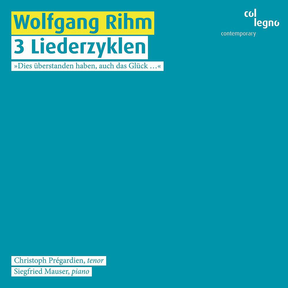 Релиз Rihm: 3 Liederzyklen