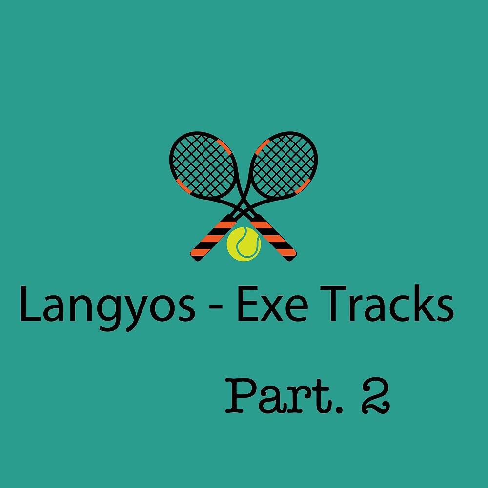 Релиз Langyos - Exe Tracks , Pt. 2