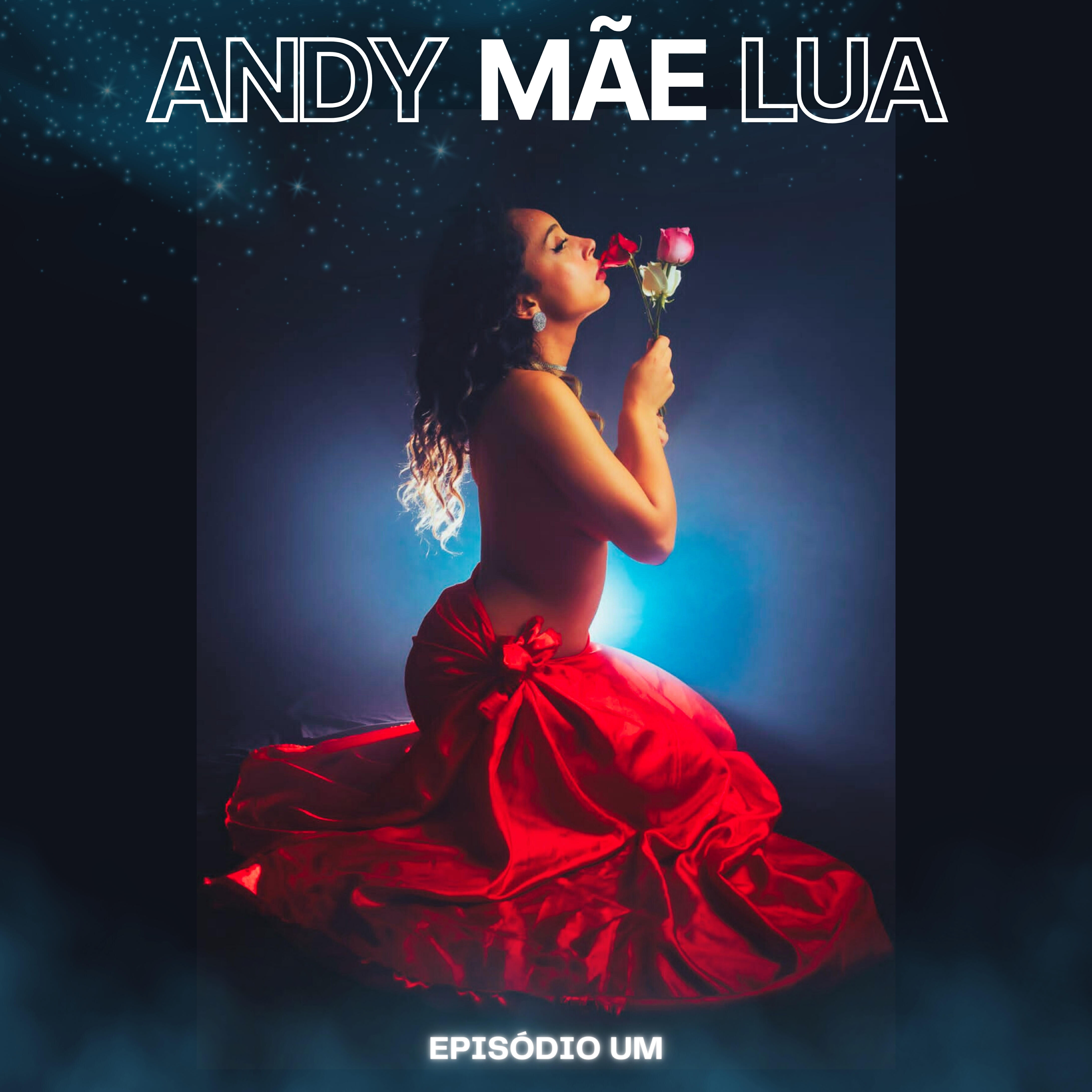 Релиз Andy Mãe Lua (Episódio Um)