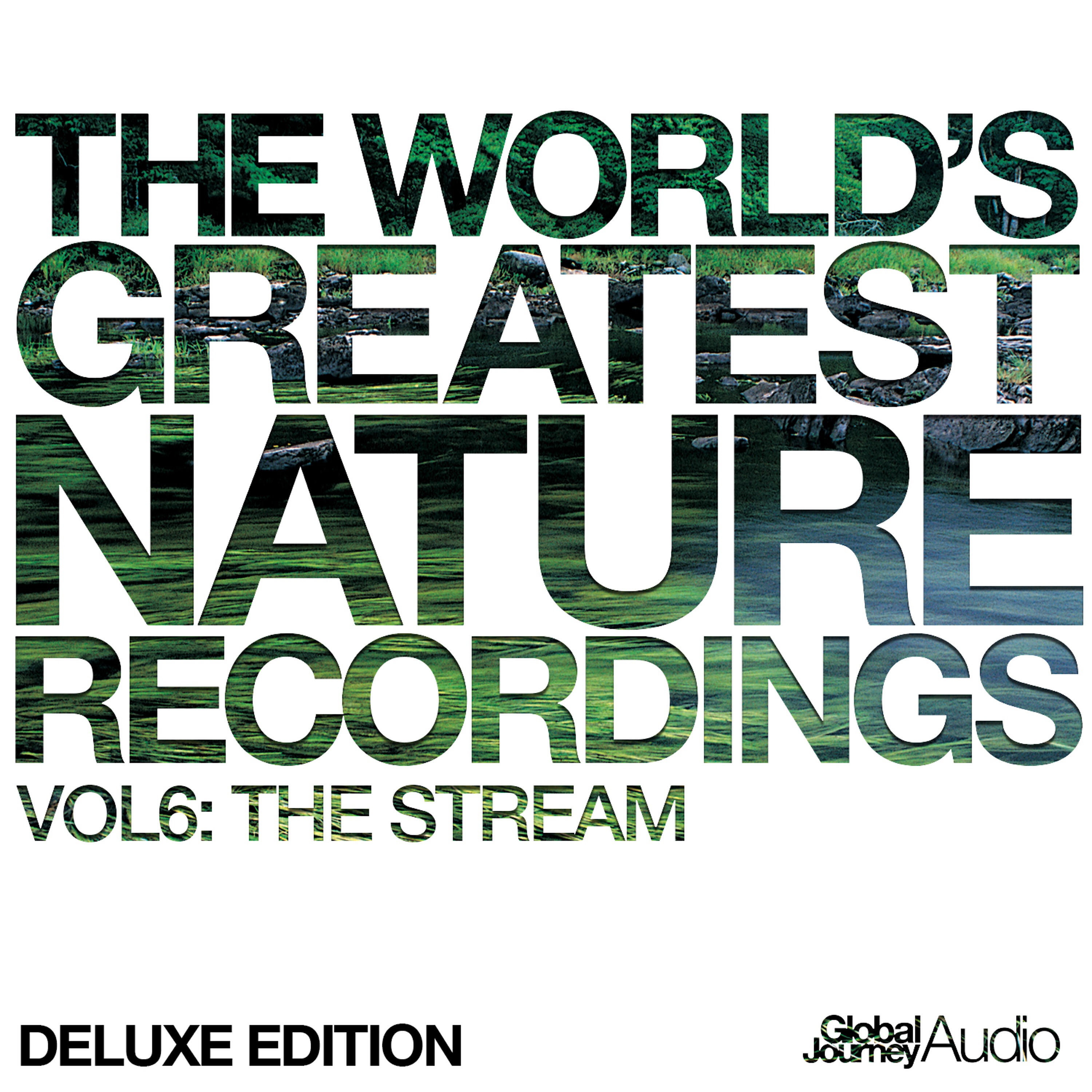Релиз The World's Greatest Nature Recordings, Vol. 6: The Stream (Deluxe Edition)