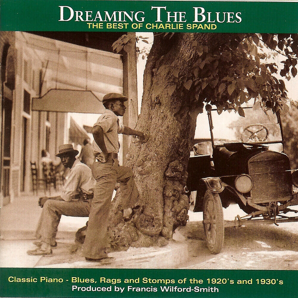 Релиз Dreaming The Blues: The Best Of Charlie Spand