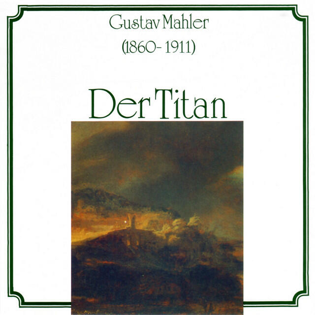 Релиз Gustav Mahler: Der Titan