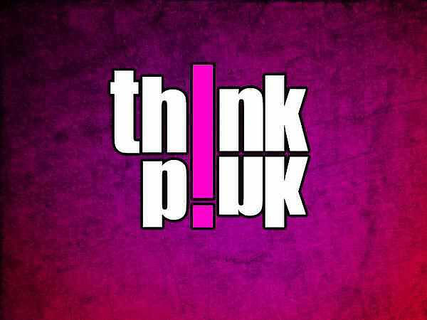 THINK PINK!