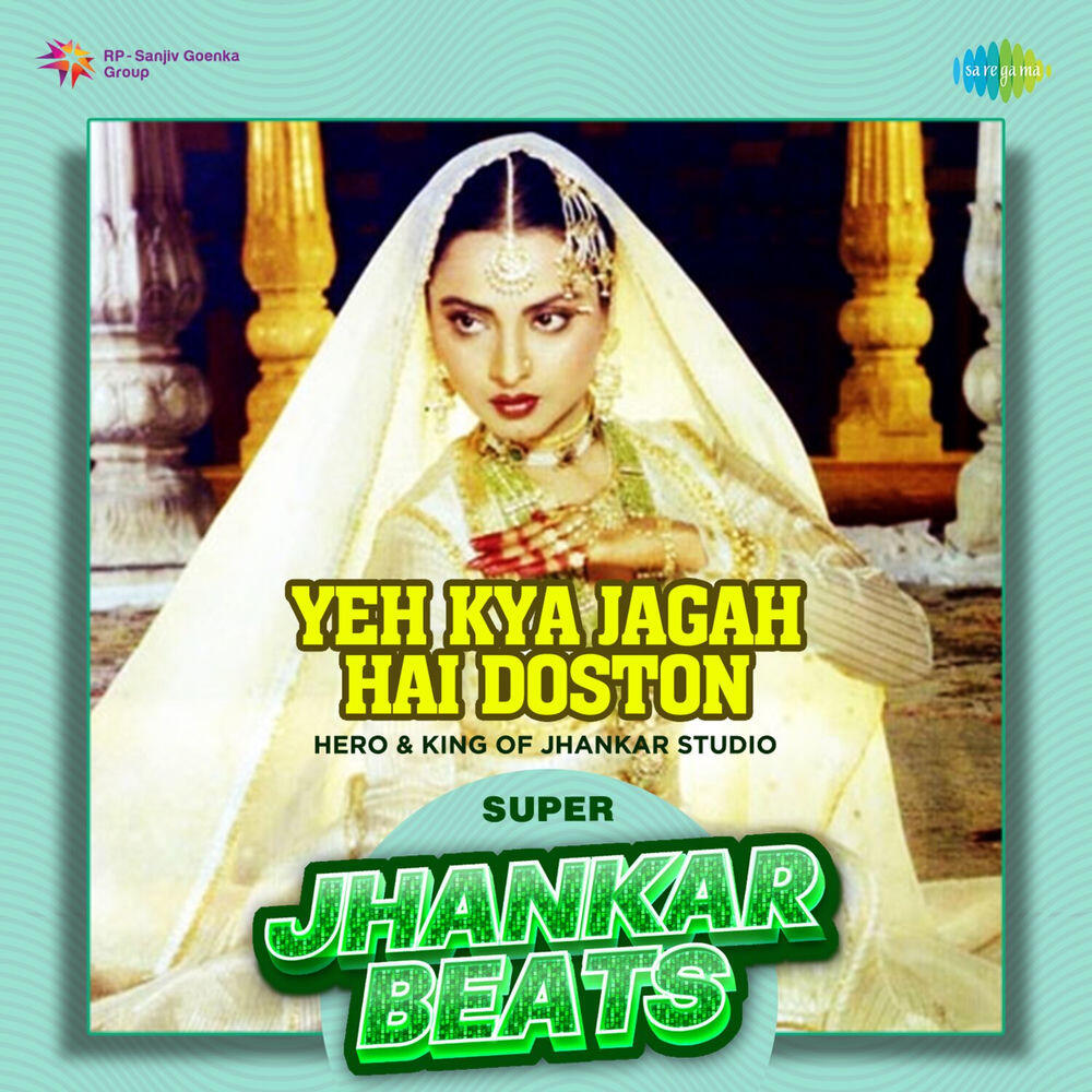 Релиз Yeh Kya Jagah Hai Doston (Super Jhankar Beats)
