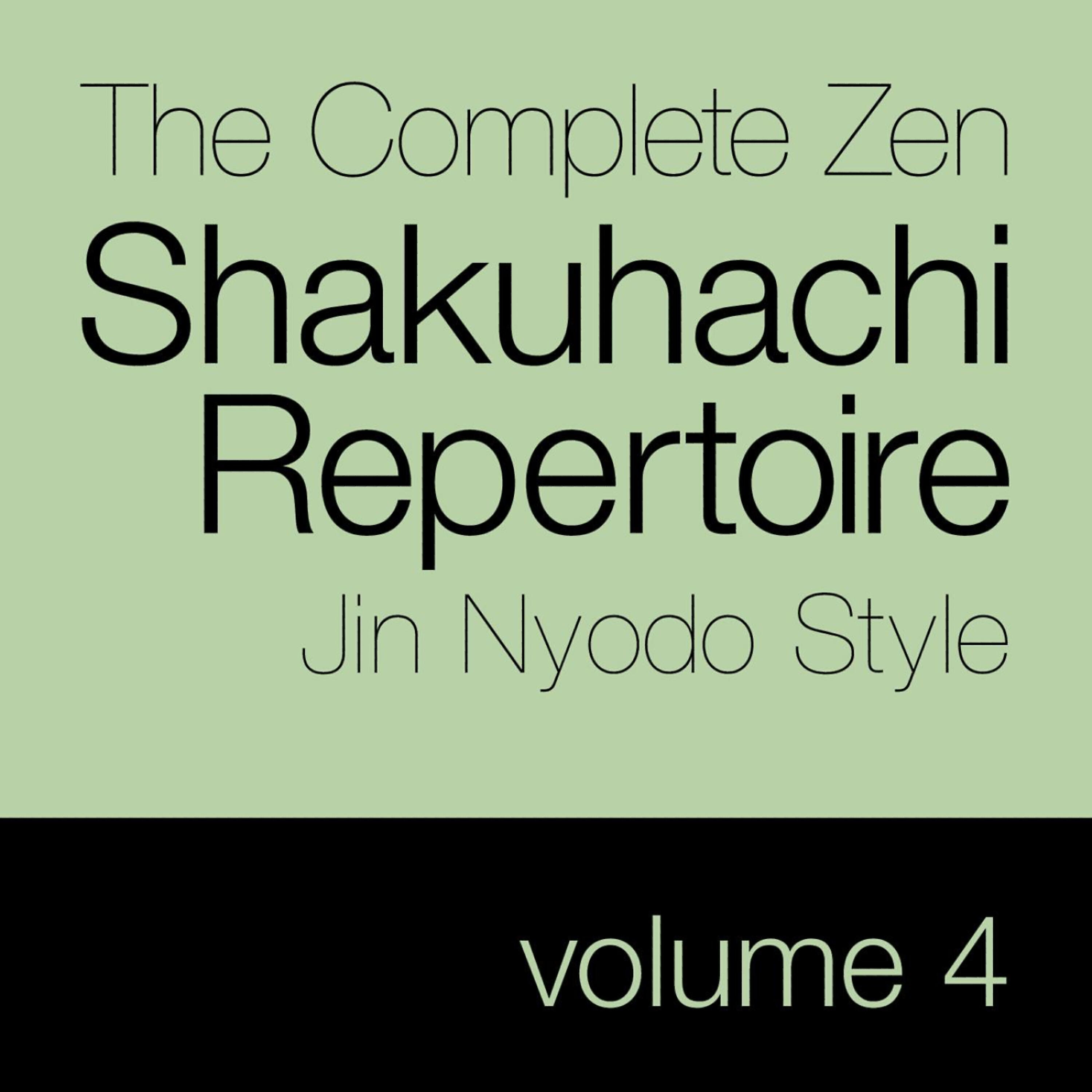Релиз The Complete Zen Shakuhachi Repertoire, Jin Nyodo Style - Vol. 4