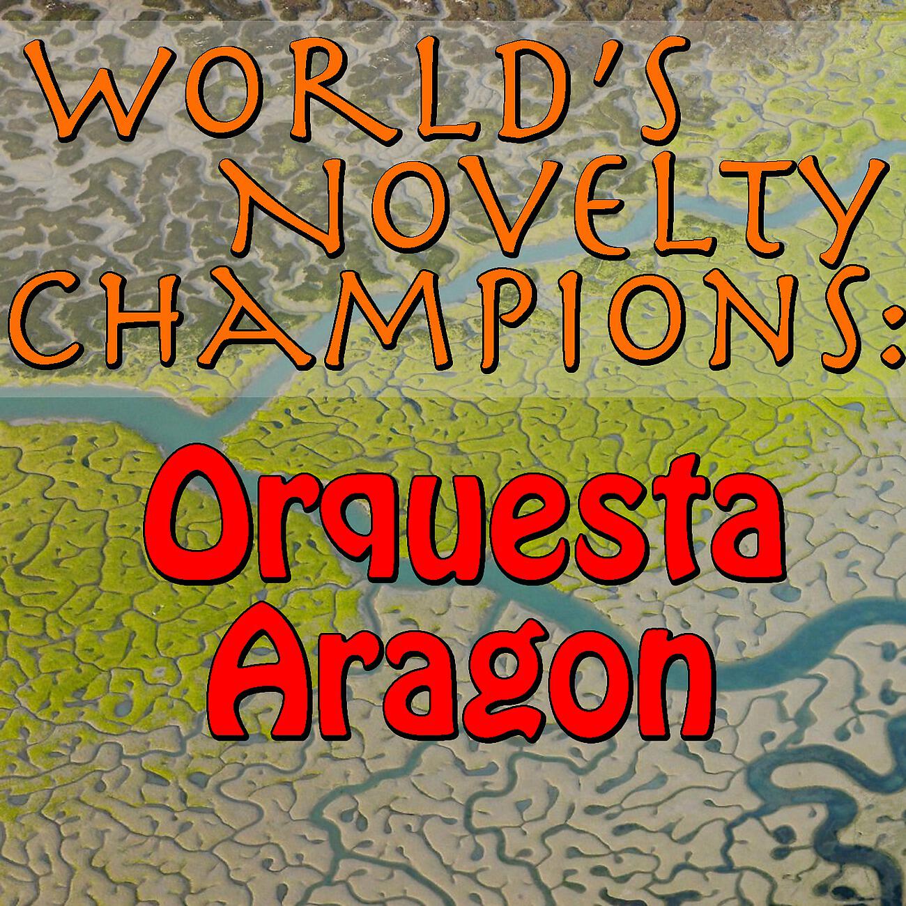 Релиз World's Novelty Champions: Orquesta Aragon