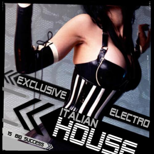 Постер альбома Exclusive Electro Italian House