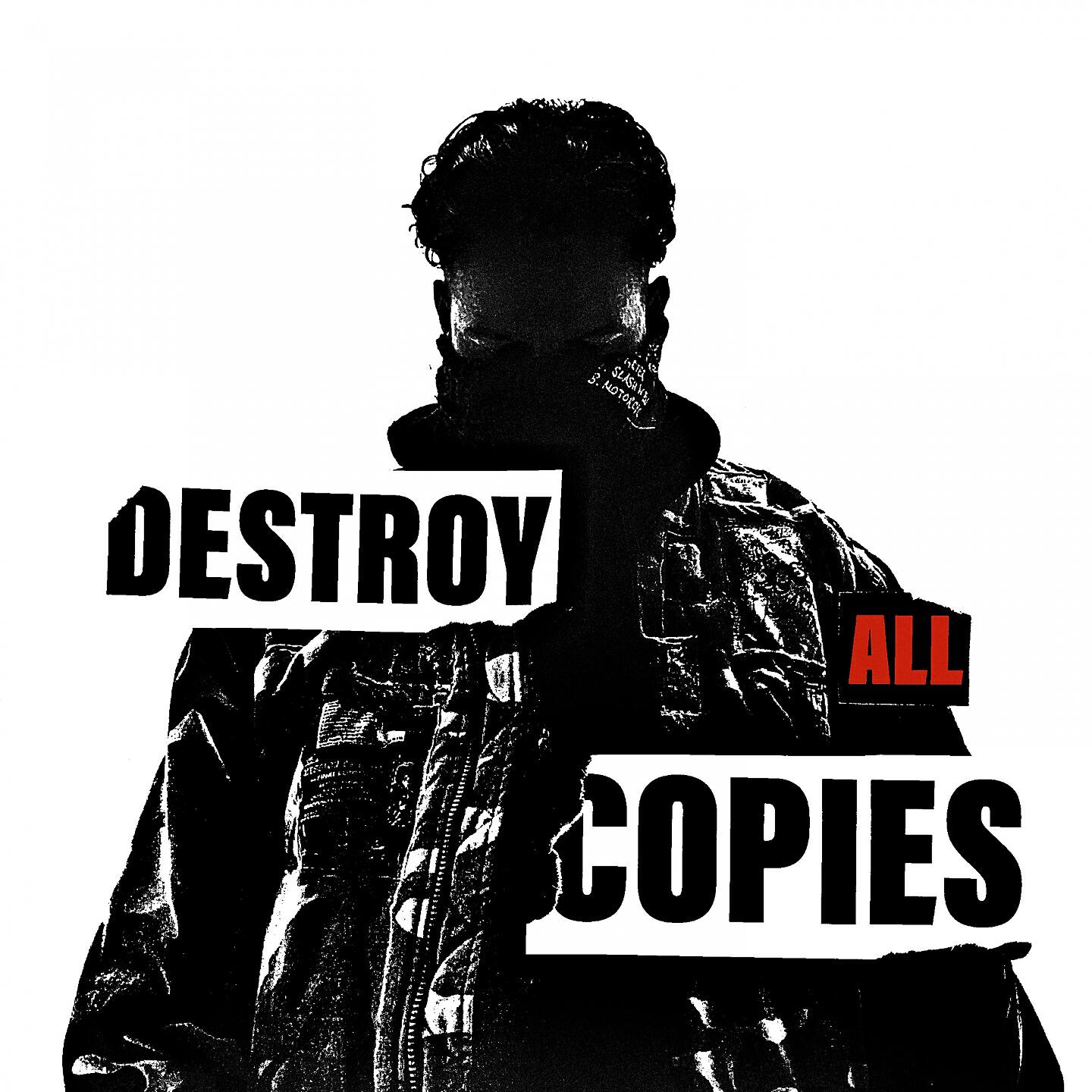 Релиз DESTROY ALL COPIES