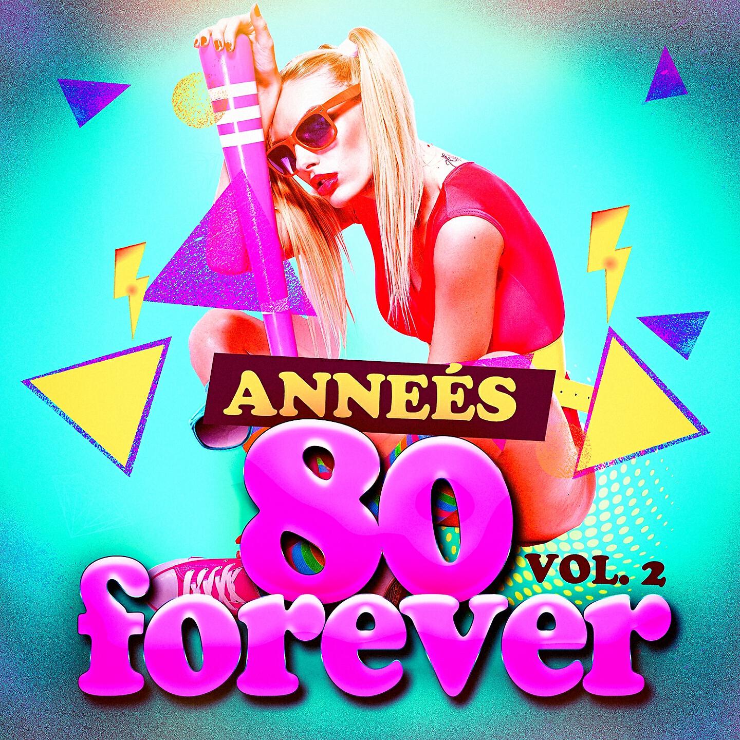 Релиз Années 80 Forever, Vol. 2 (Le meilleur des tubes)