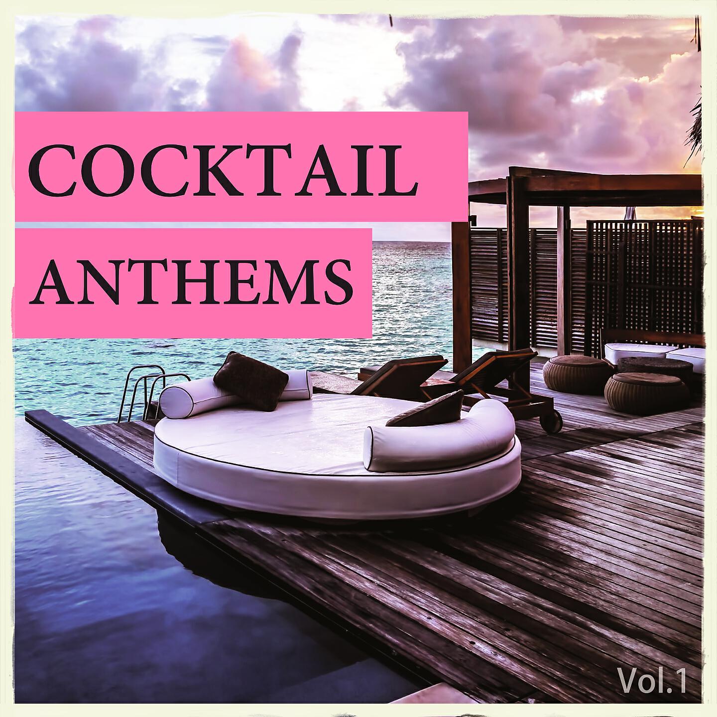 Релиз Cocktail Anthems, Vol. 1