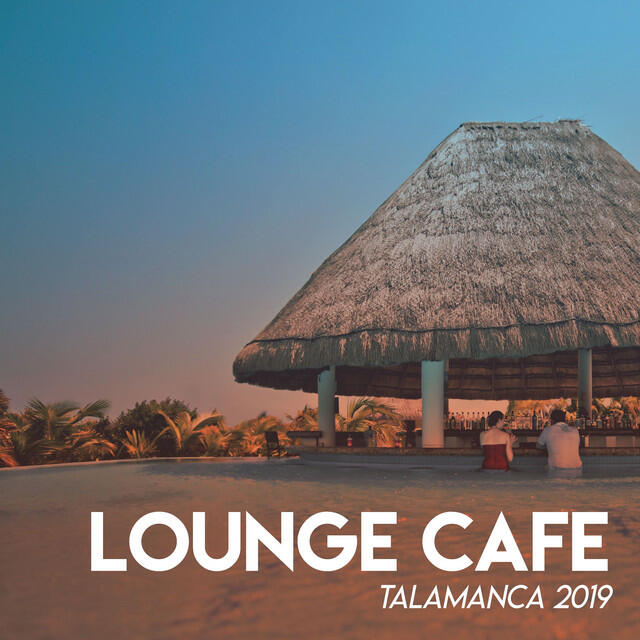 Релиз Lounge Café (Talamanca 2019)