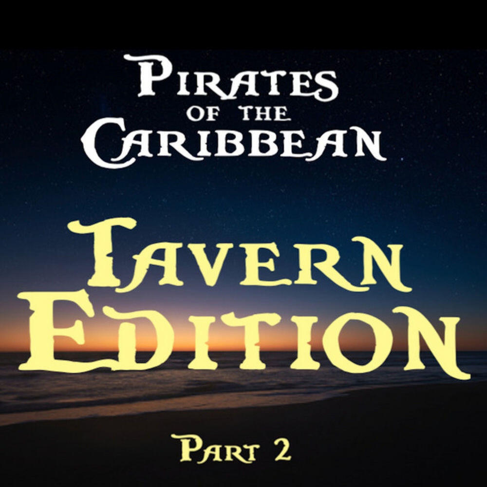 Релиз Pirates Of The Caribbean (Tavern Edition: Part 2)