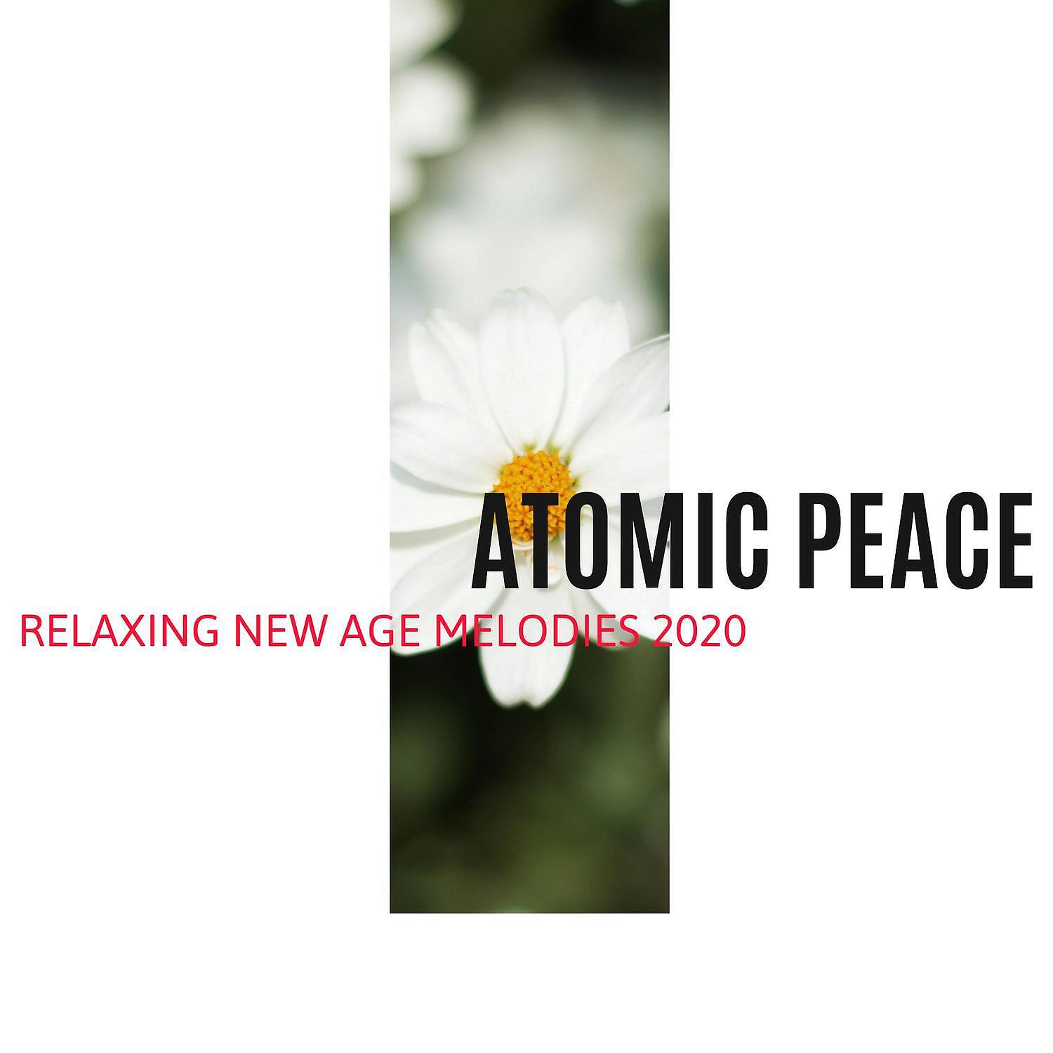 Релиз Atomic Peace - Relaxing New Age Melodies 2020