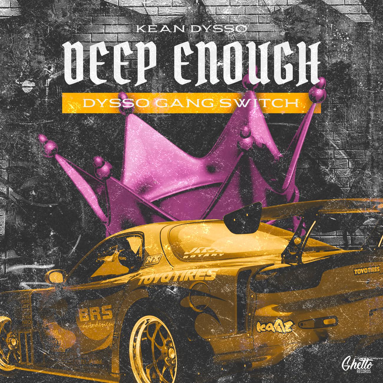 Релиз Deep Enough (DYSSO GANG SWITCH)