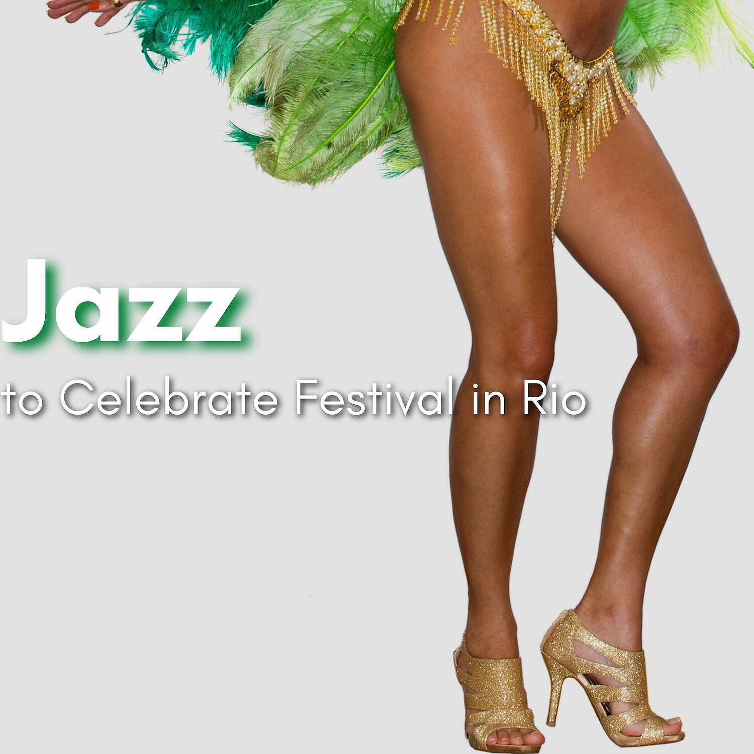 Релиз Jazz to Celebrate Festival in Rio