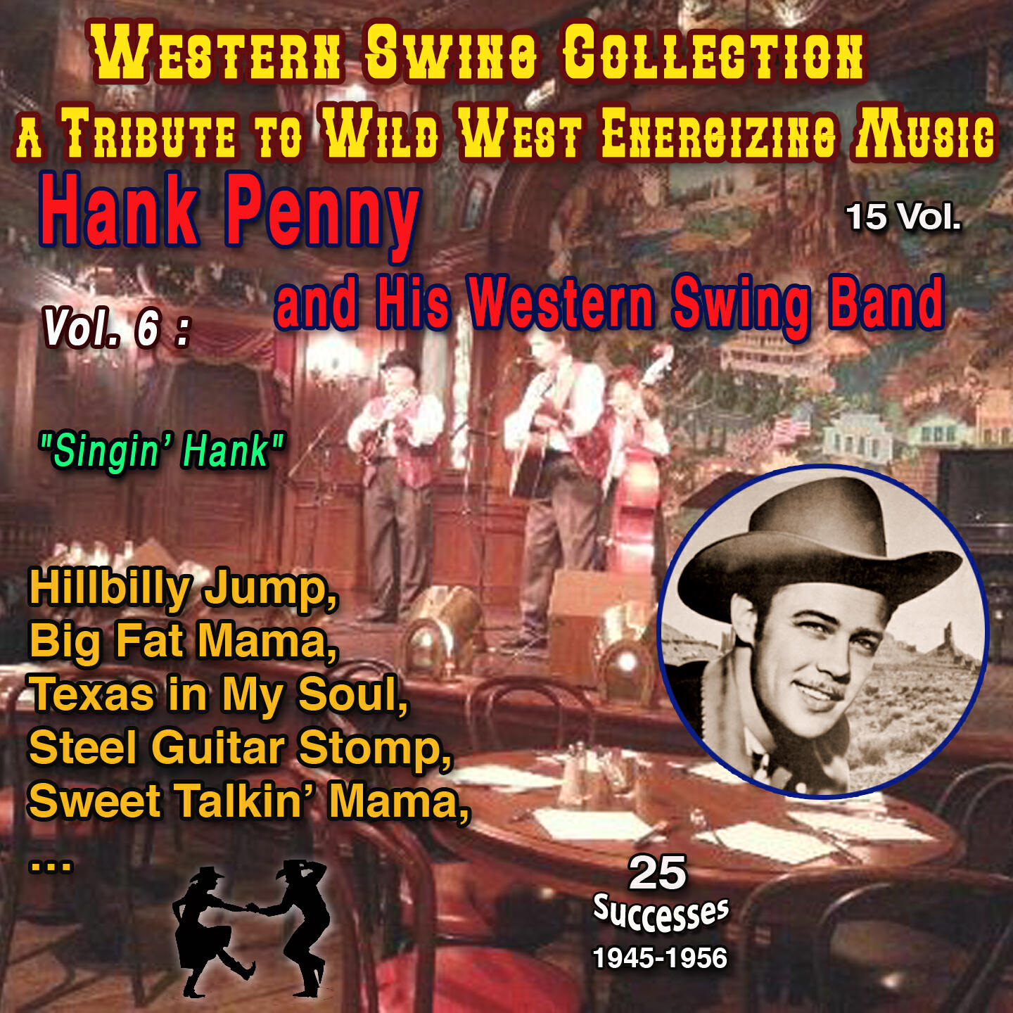 Релиз Western Swing Collection : a Tribute to Wild West Energizing Music : 15 Vol. Vol. 6 : Hank Penny and His Western Swing - Band "Swingin' Hank"