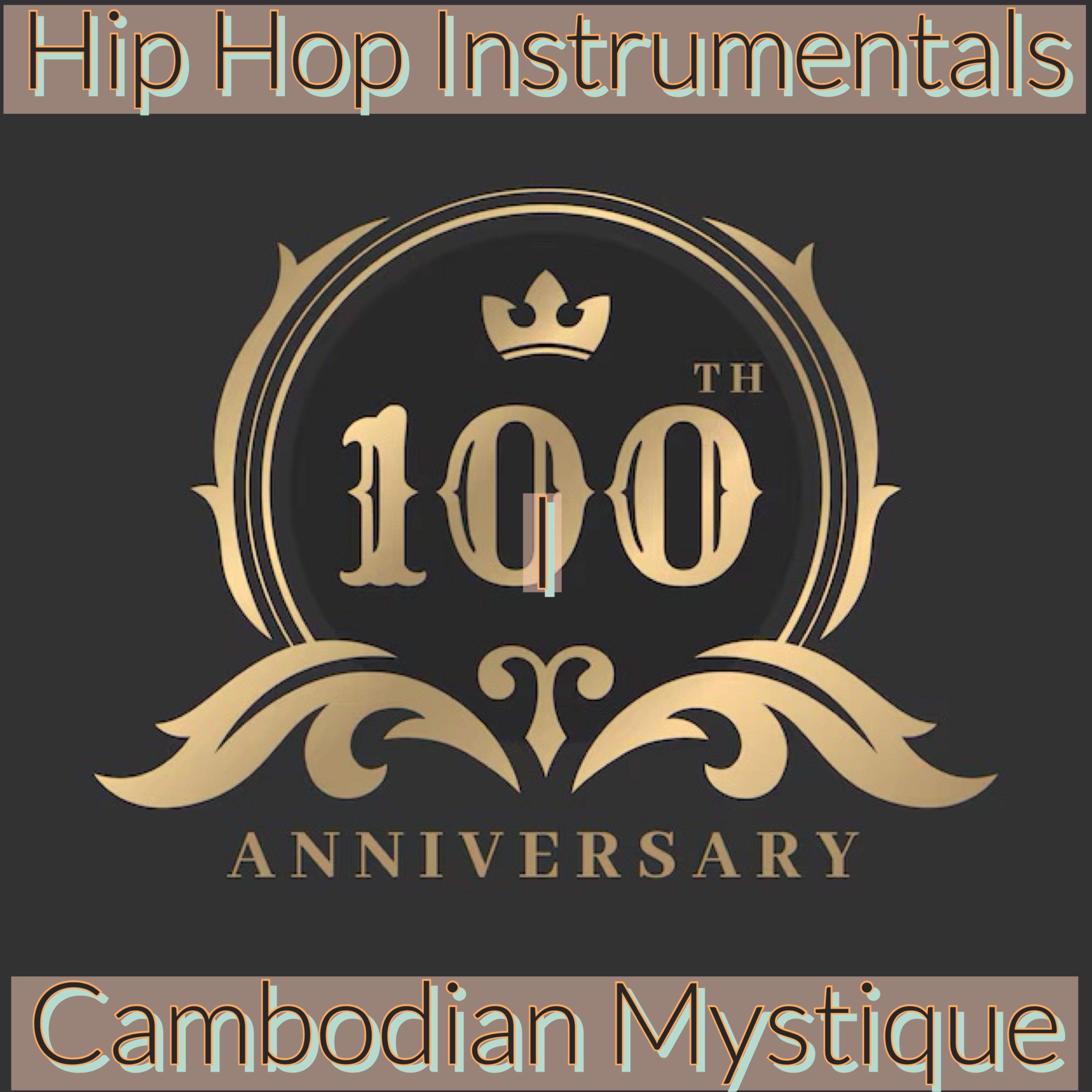 Релиз Cambodian Mystique Hip Hop Instrumentals, 100th Anniversary